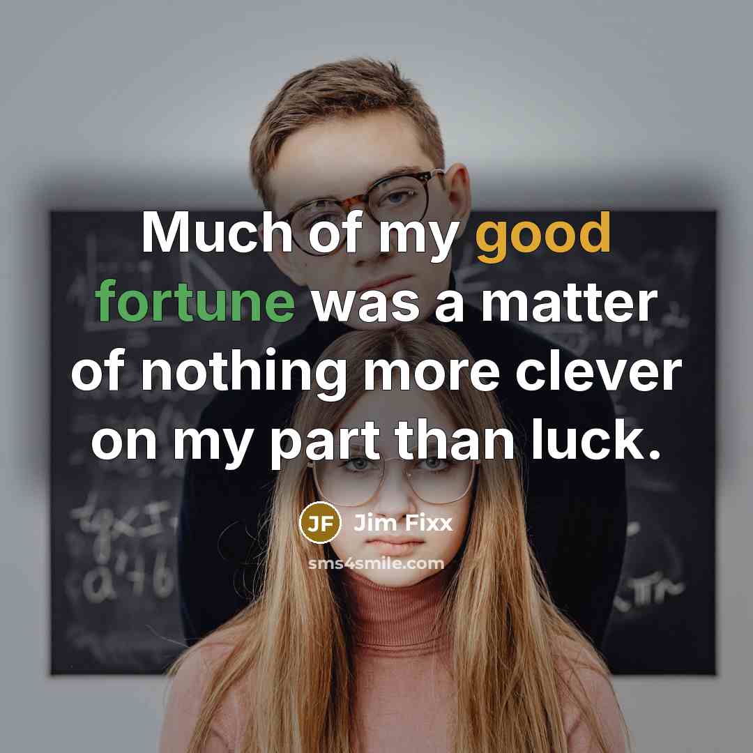 “Much of my good fortune was a matter of nothing…” quote by Jim Fixx