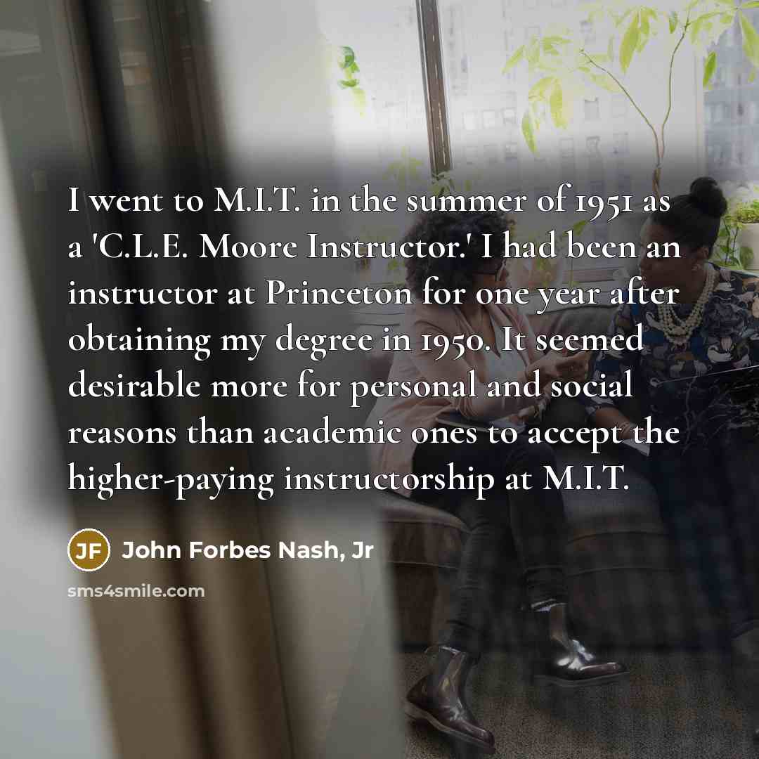 “I went to M.I.T. in the summer of 1951 as…” quote by John Forbes Nash, Jr