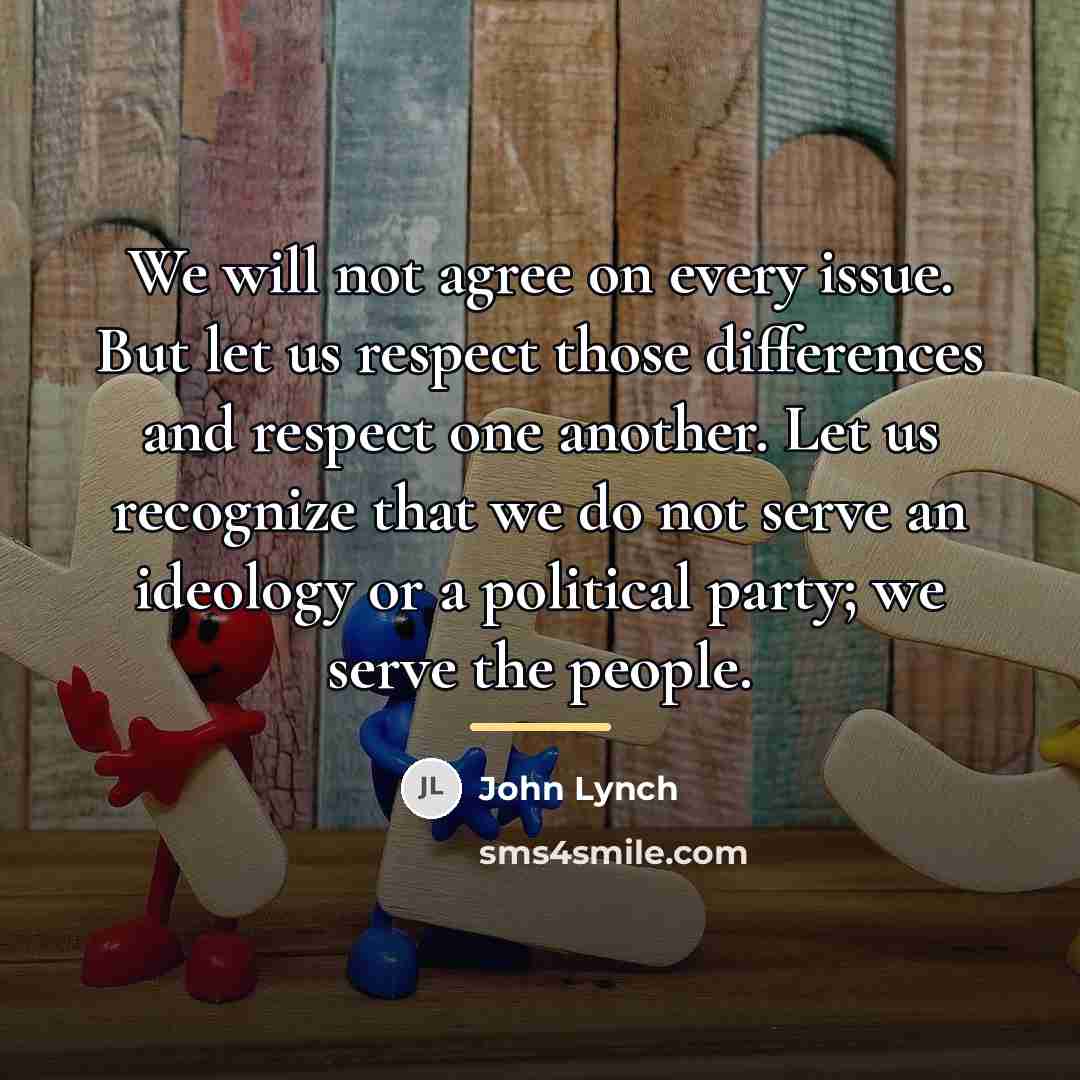 “We will not agree on every issue. But let us…” quote by John Lynch