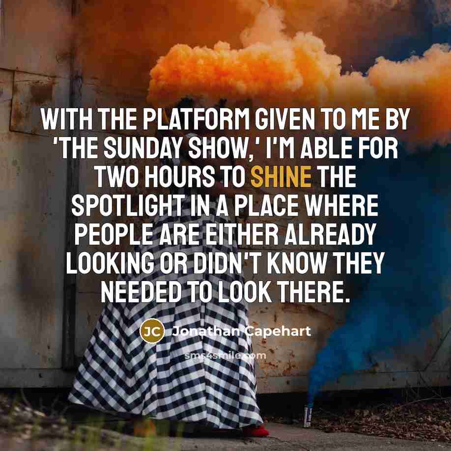 “With the platform given to me by 'The Sunday Show,'…” quote by Jonathan Capehart