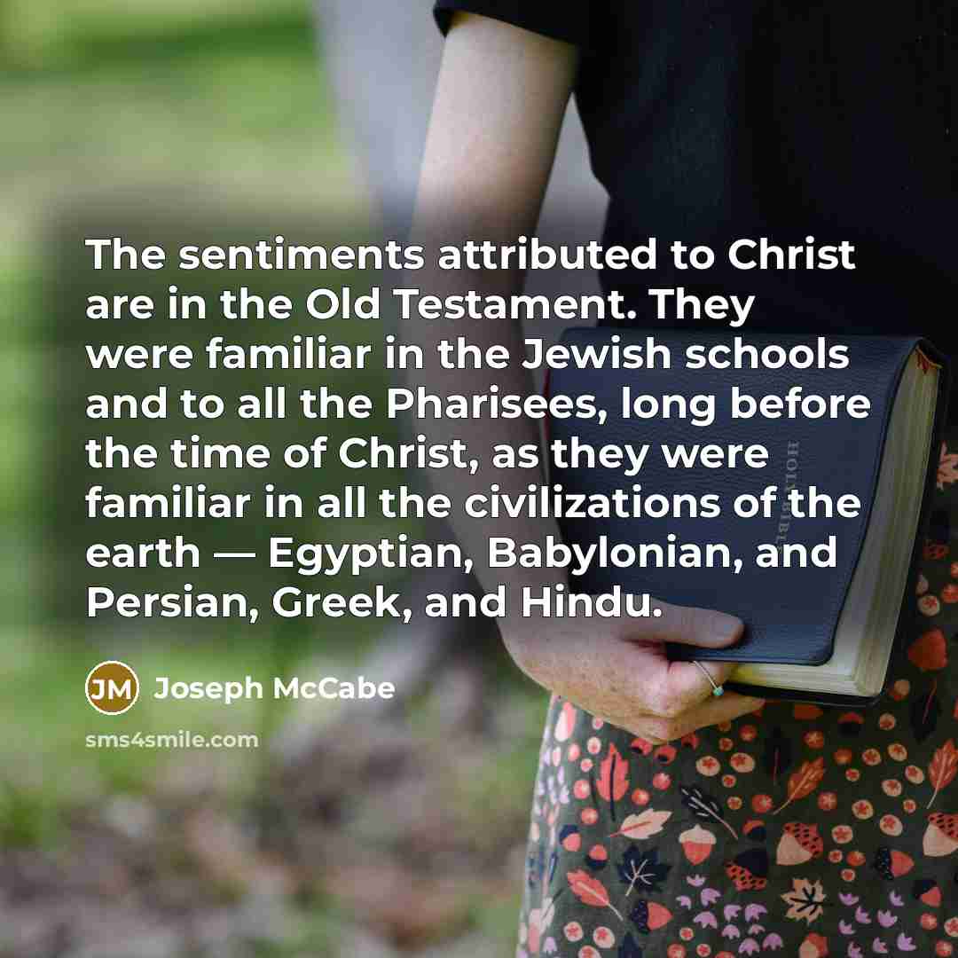 “The sentiments attributed to Christ are in the Old Testament.…” quote by Joseph McCabe