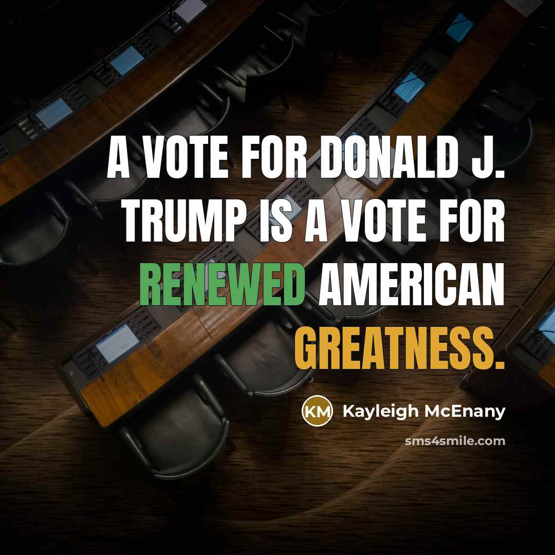 “A vote for Donald J. Trump is a vote for…” quote by Kayleigh McEnany