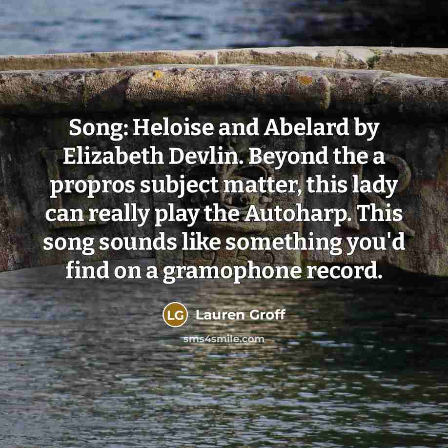 “Song: Heloise and Abelard by Elizabeth Devlin. Beyond the a…” quote by Lauren Groff