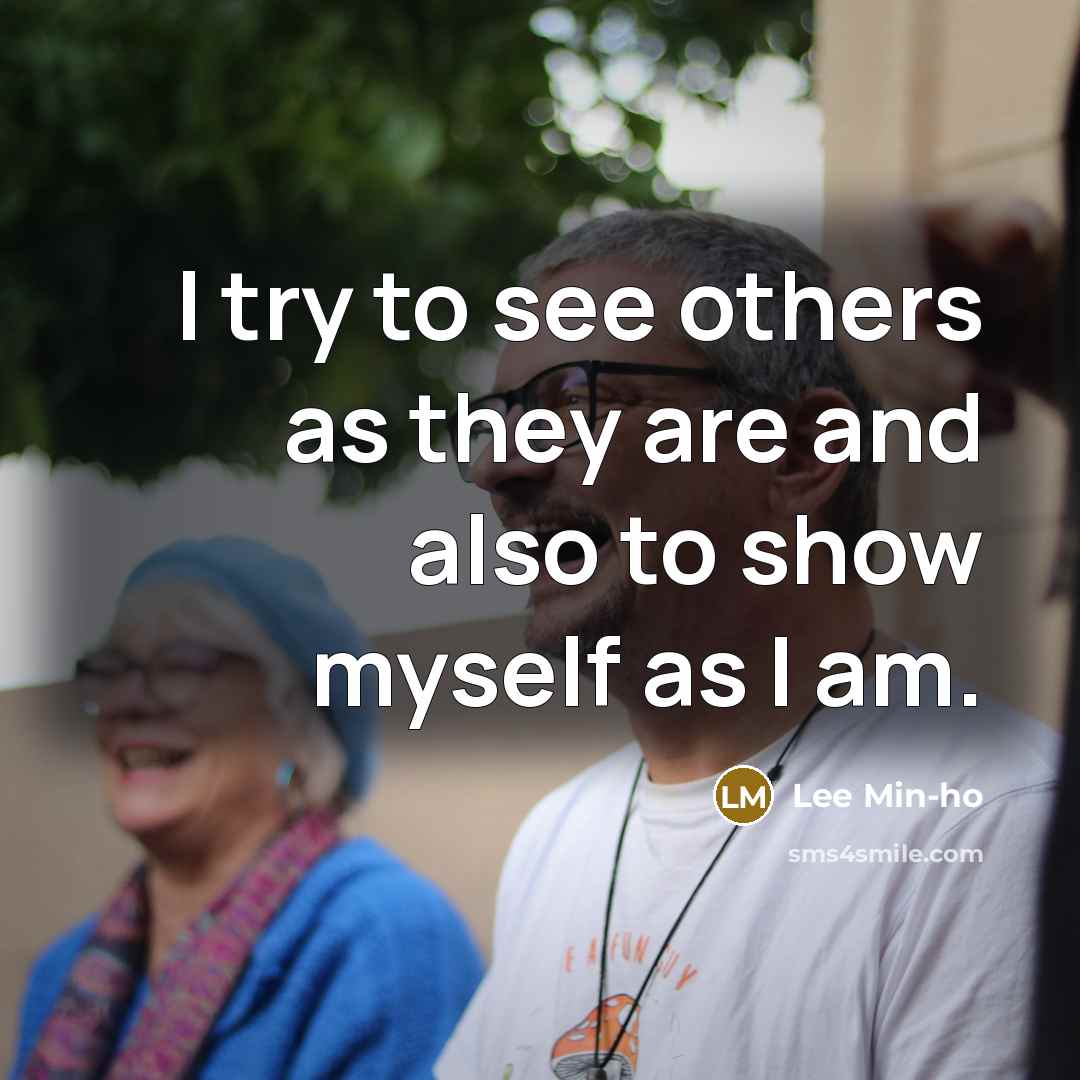 “I try to see others as they are and also…” quote by Lee Min-ho
