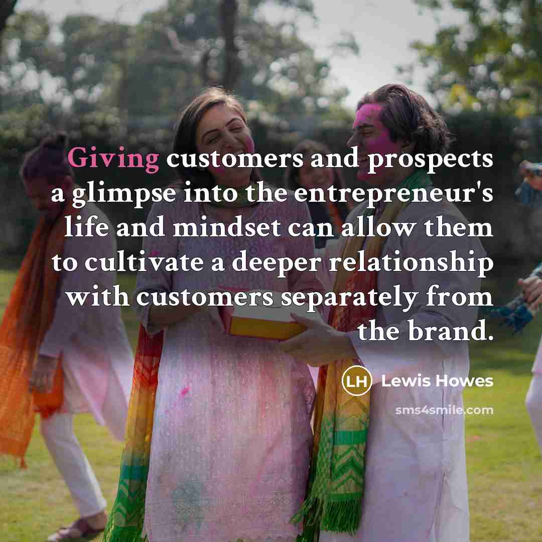 “Giving customers and prospects a glimpse into the entrepreneur's life…” quote by Lewis Howes