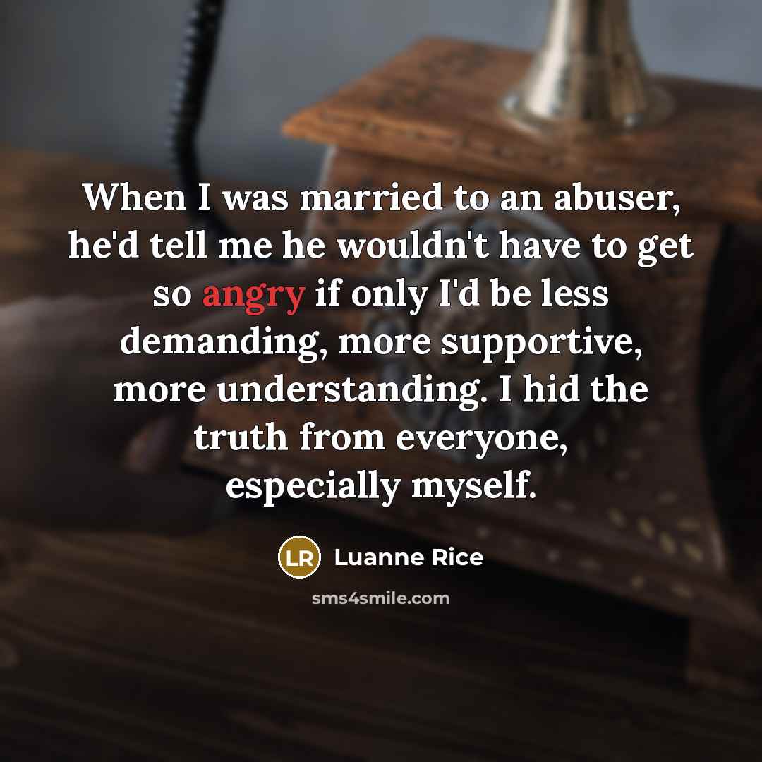 “When I was married to an abuser, he'd tell me…” quote by Luanne Rice