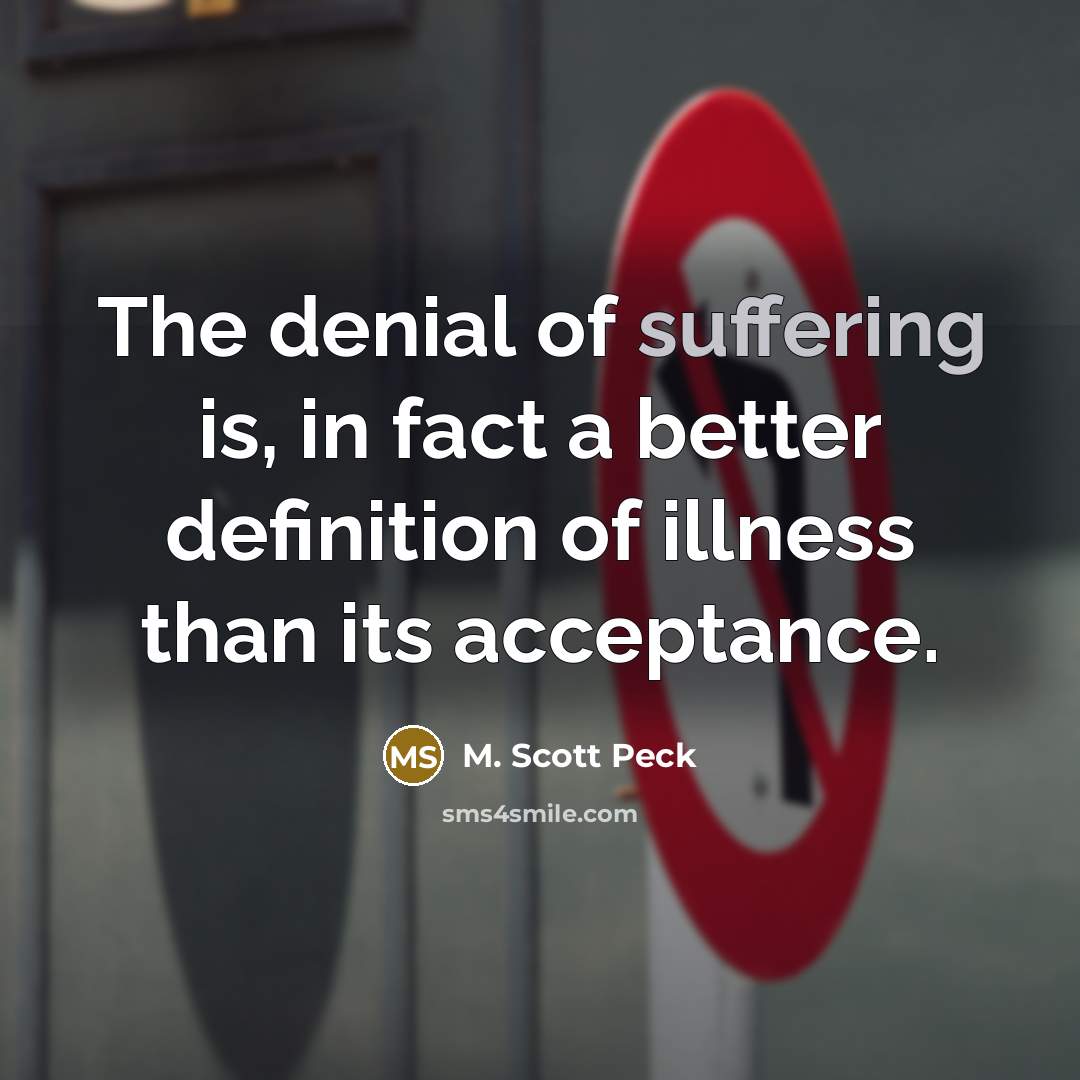 “The denial of suffering is, in fact a better definition…” quote by M. Scott Peck