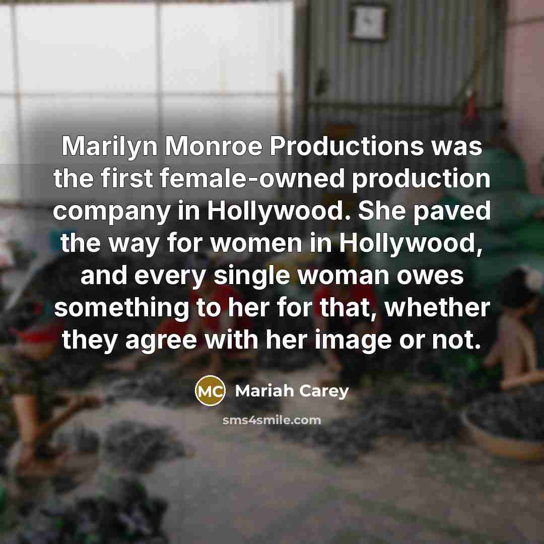 “Marilyn Monroe Productions was the first female-owned production company in…” quote by Mariah Carey