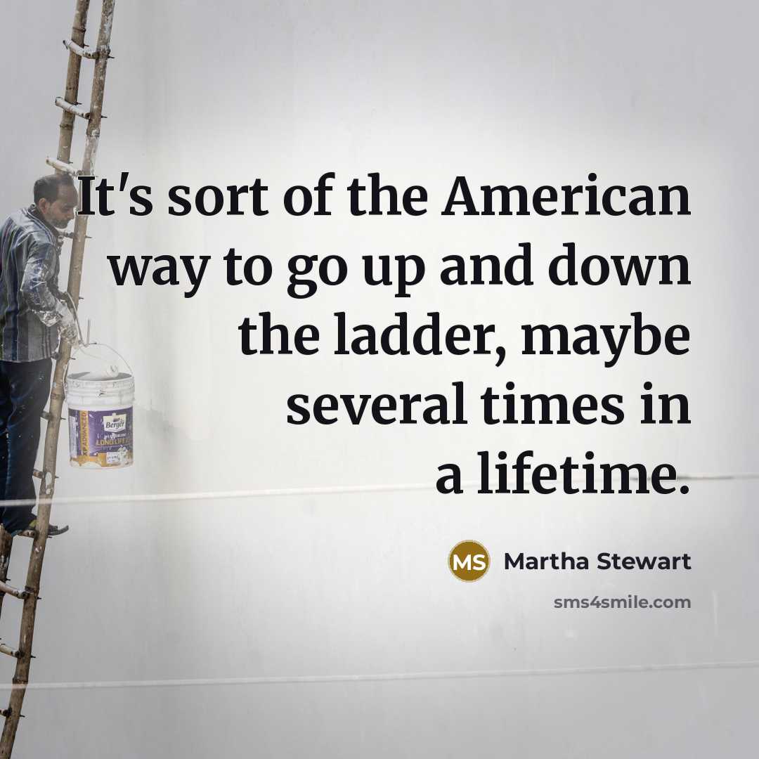“It's sort of the American way to go up and…” quote by Martha Stewart