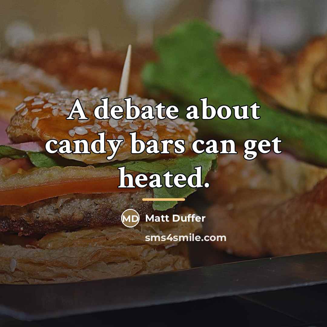 “A debate about candy bars can get heated.…” quote by Matt Duffer