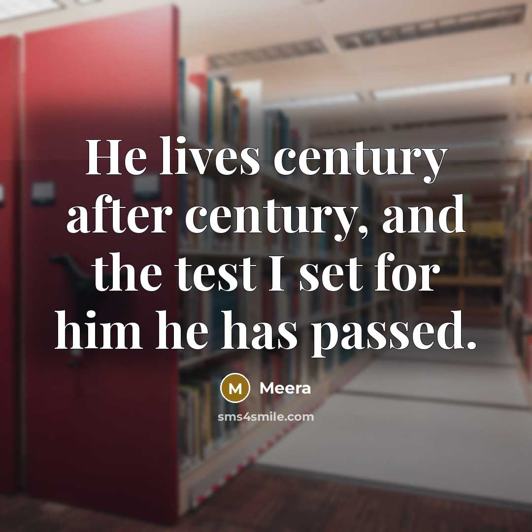 “He lives century after century, and the test I set…” quote by Meera