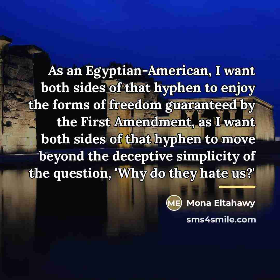 “As an Egyptian-American, I want both sides of that hyphen…” quote by Mona Eltahawy