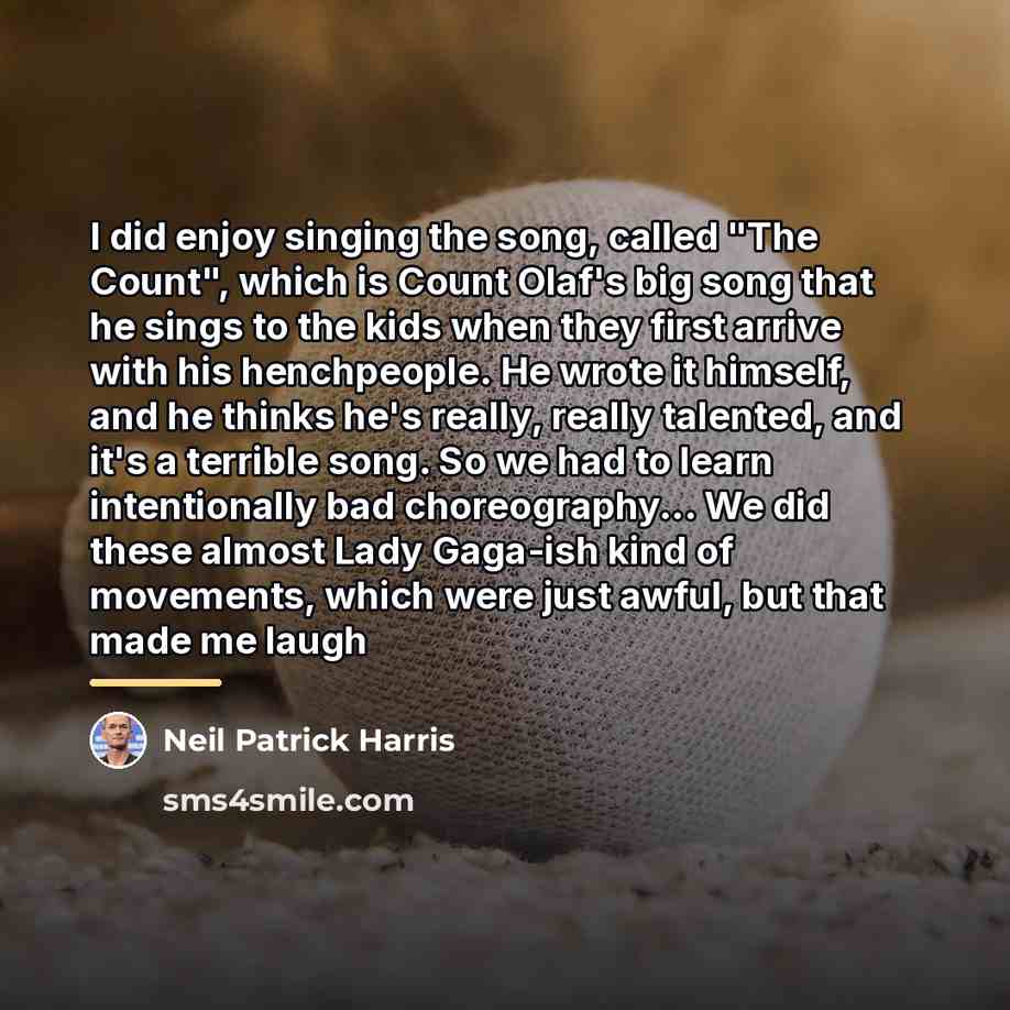 “I did enjoy singing the song, called "The Count", which…” quote by Neil Patrick Harris