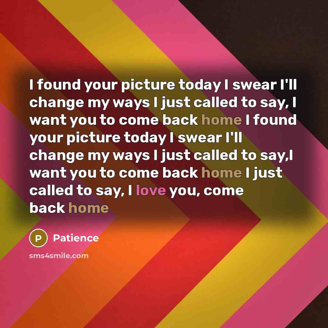 “I found your picture today I swear I'll change my…” quote by Patience