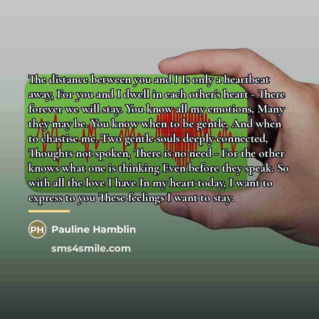 “The distance between you and I Is only a heartbeat…” quote by Pauline Hamblin
