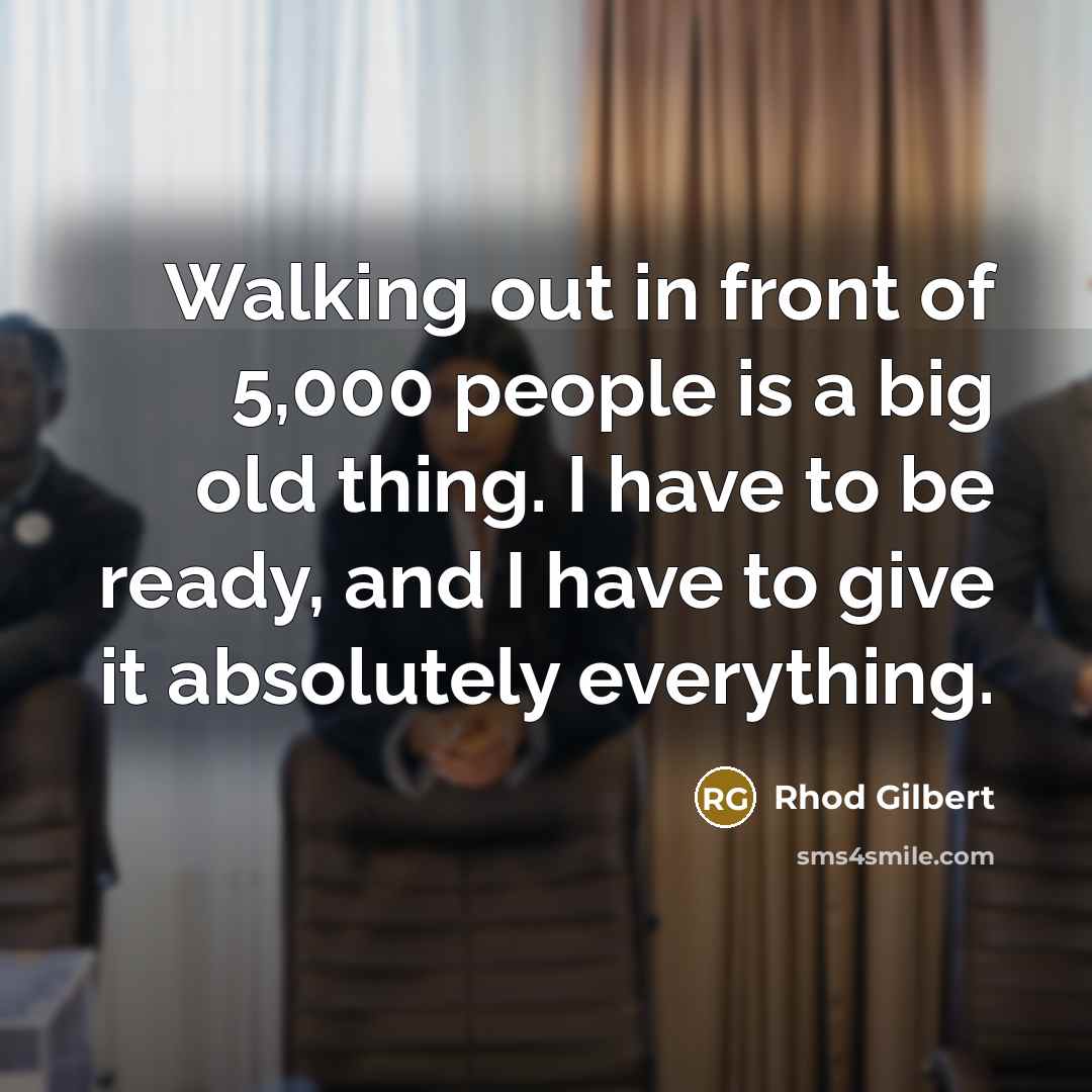 “Walking out in front of 5,000 people is a big…” quote by Rhod Gilbert