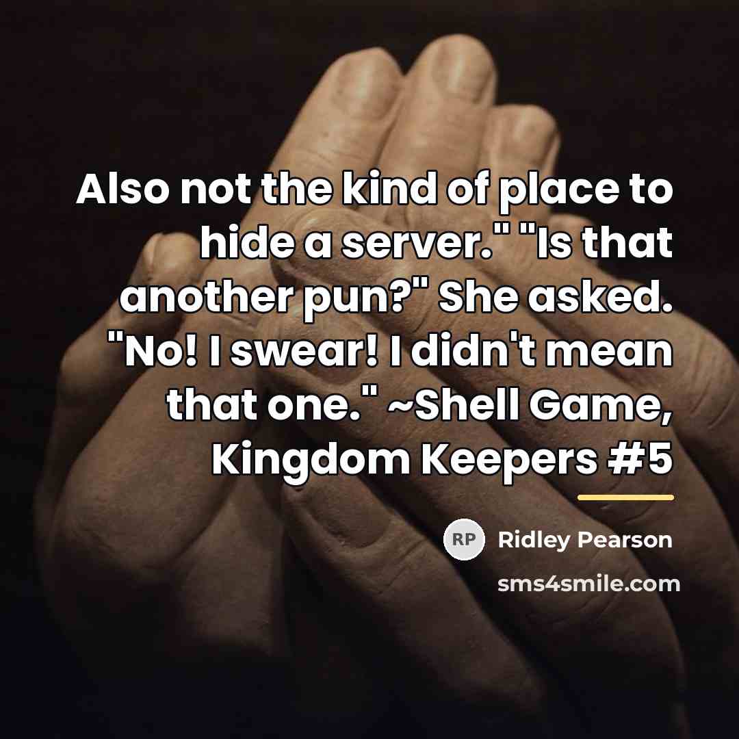 “Also not the kind of place to hide a server."…” quote by Ridley Pearson
