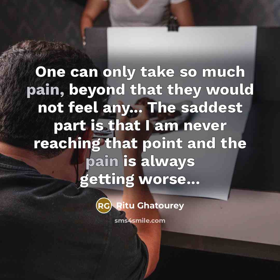 “One can only take so much pain, beyond that they…” quote by Ritu Ghatourey