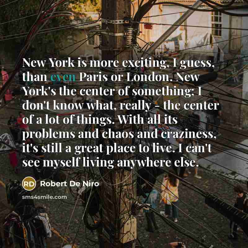 “New York is more exciting, I guess, than even Paris…” quote by Robert De Niro
