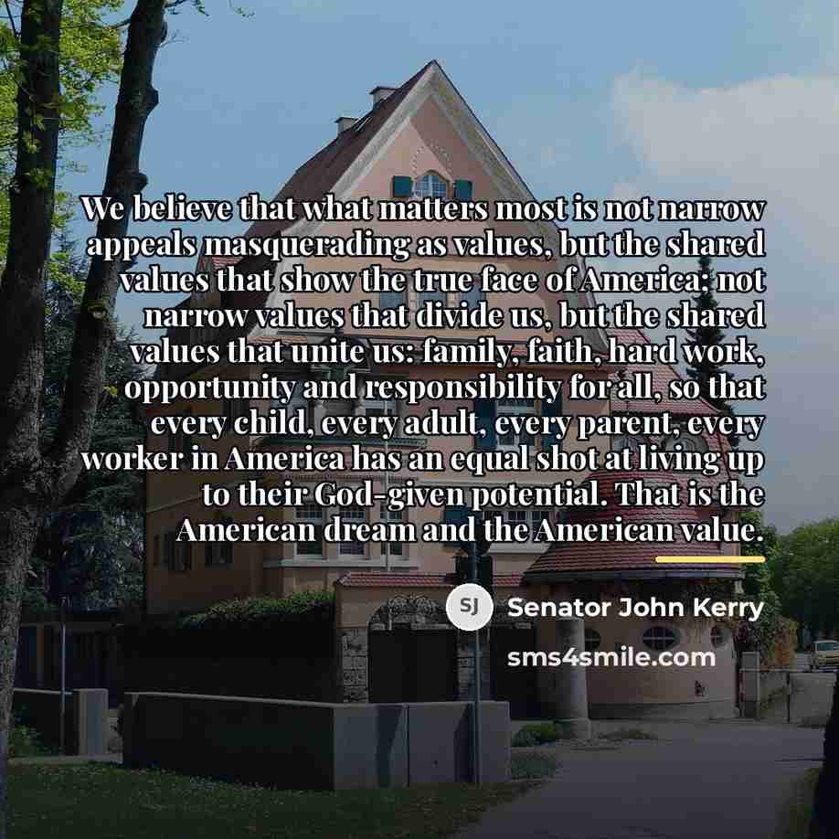 “We believe that what matters most is not narrow appeals…” quote by Senator John Kerry
