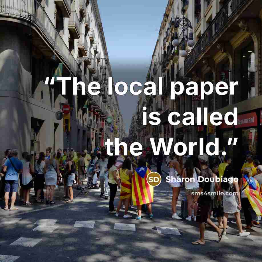 “The local paper is called the World.” quote by Sharon Doubiago
