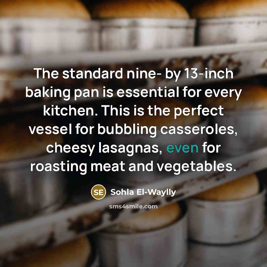 “The standard nine- by 13-inch baking pan is essential for…” quote by Sohla El-Waylly