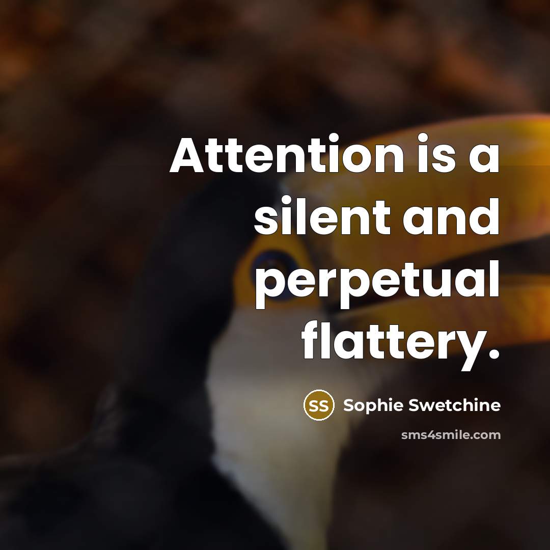“Attention is a silent and perpetual flattery.…” quote by Sophie Swetchine