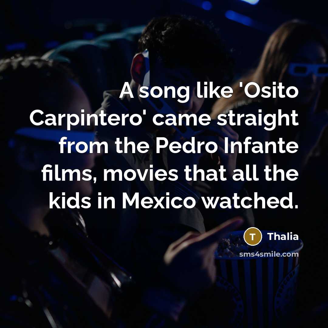 “A song like 'Osito Carpintero' came straight from the Pedro…” quote by Thalia