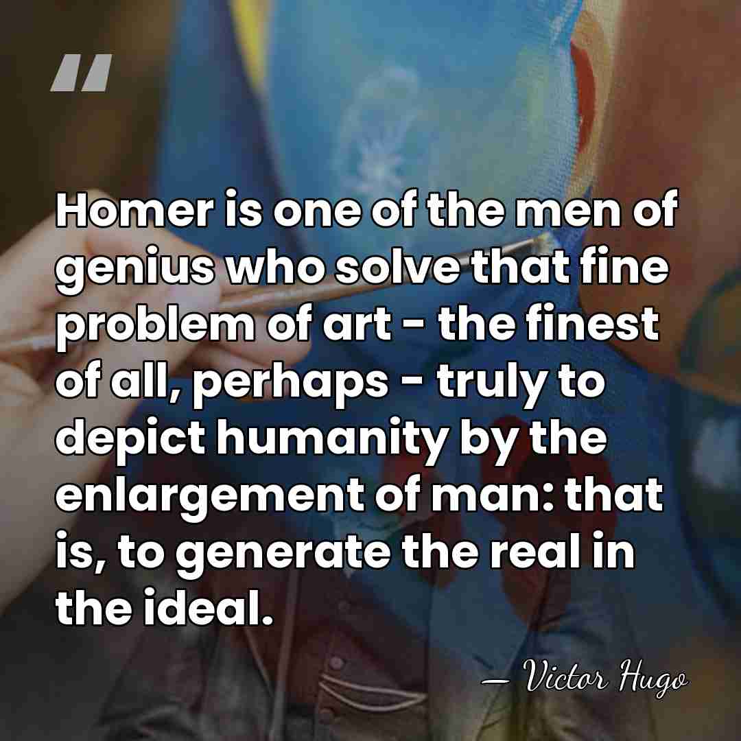 Homer is one of the men of genius who solve that fine&hellip; - Victor Hugo