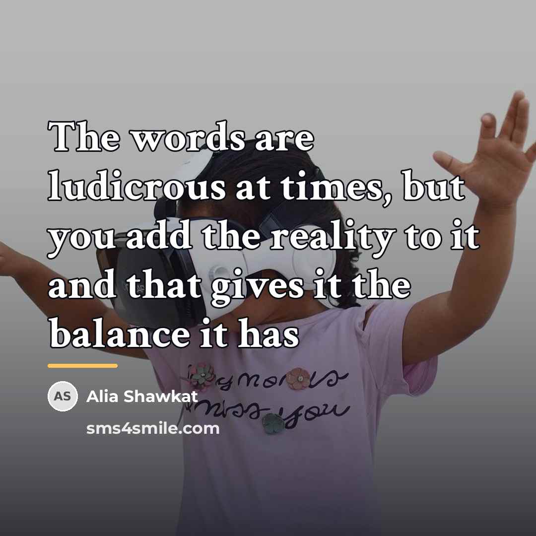 “The words are ludicrous at times, but you add the…” quote by Alia Shawkat
