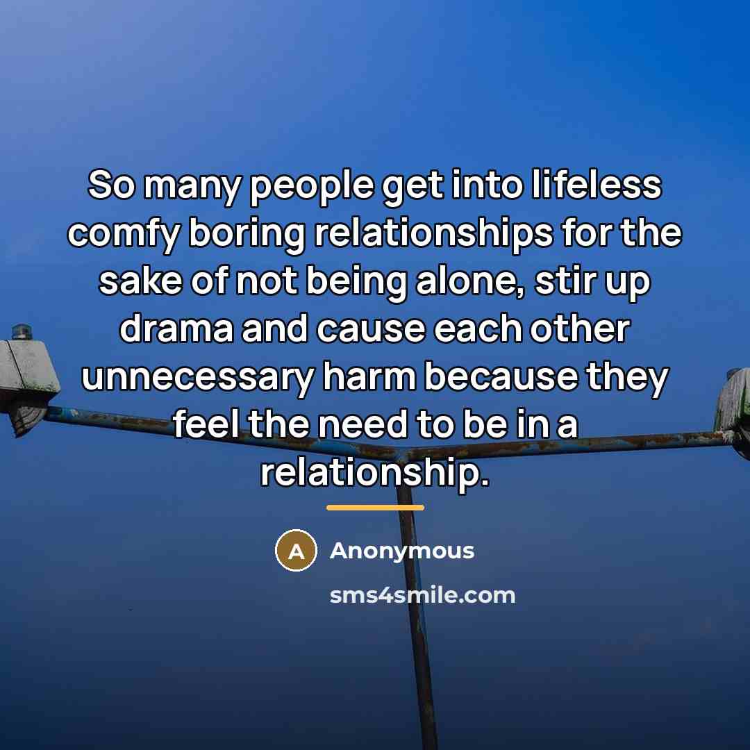 “So many people get into lifeless comfy boring relationships for…” quote by Anonymous
