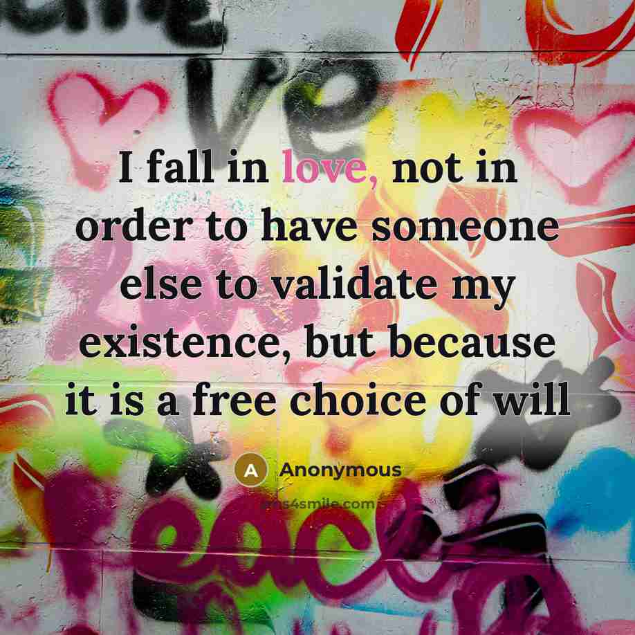 “I fall in love, not in order to have someone…” quote by Anonymous