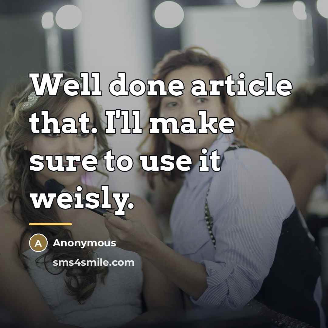 “Well done article that. I'll make sure to use it…” quote by Anonymous