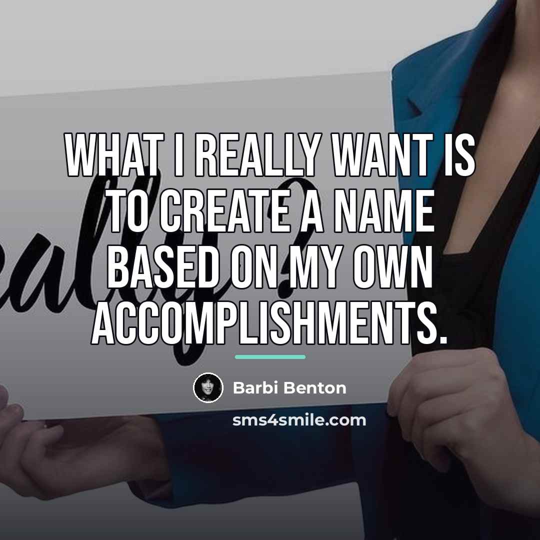 “What I really want is to create a name based…” quote by Barbi Benton