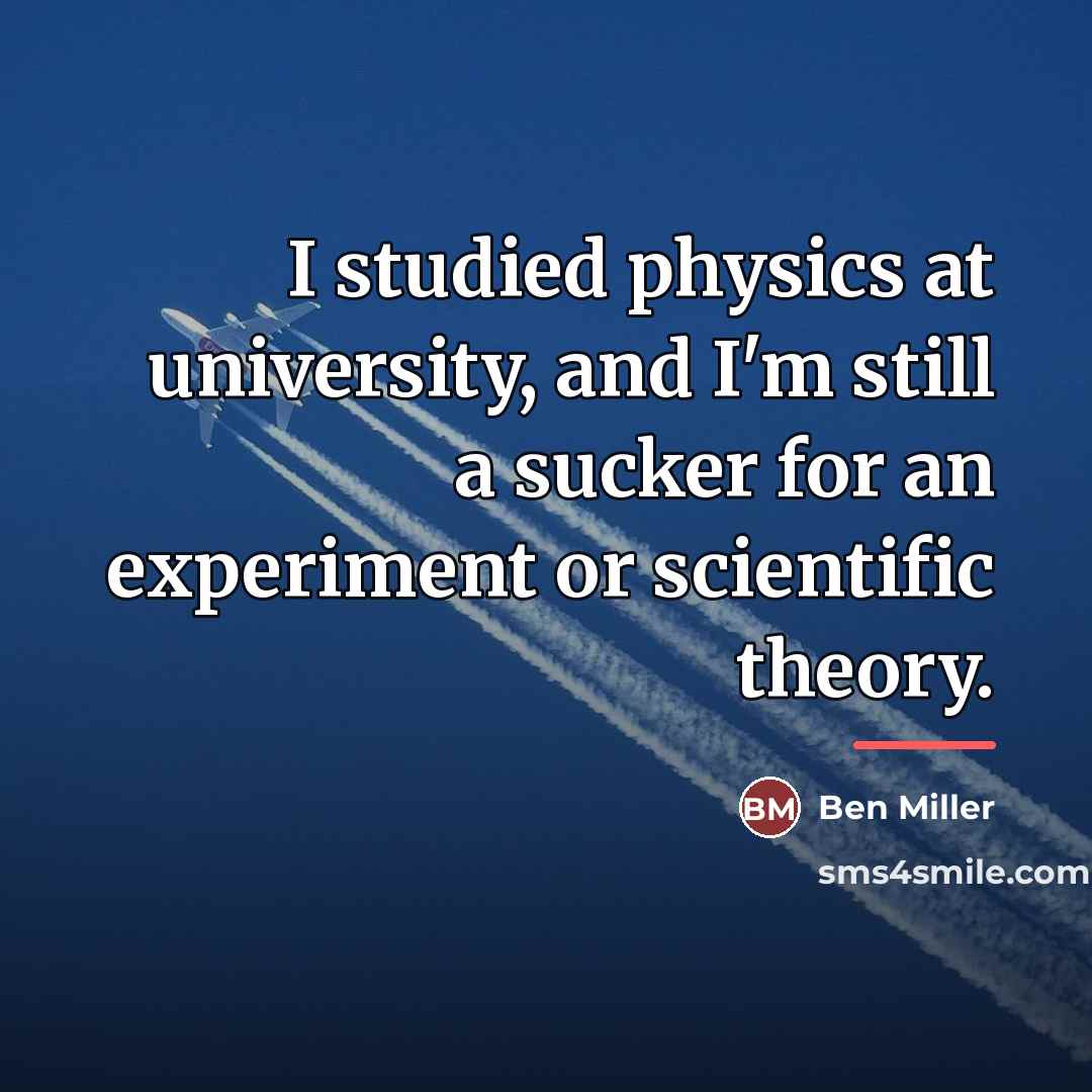 “I studied physics at university, and I'm still a sucker…” quote by Ben Miller