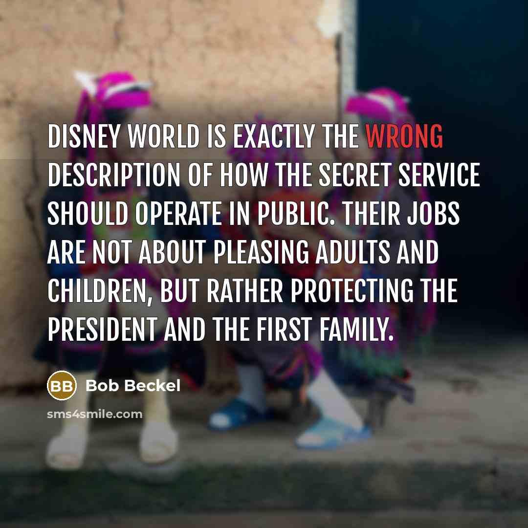 “Disney World is exactly the wrong description of how the…” quote by Bob Beckel