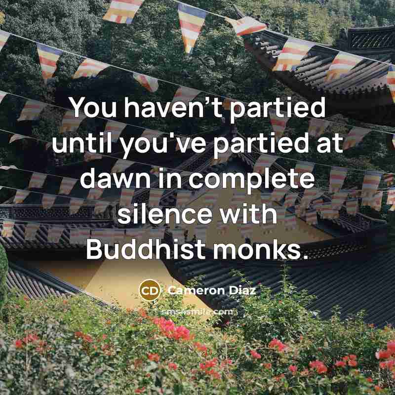 “You haven't partied until you've partied at dawn in complete…” quote by Cameron Diaz