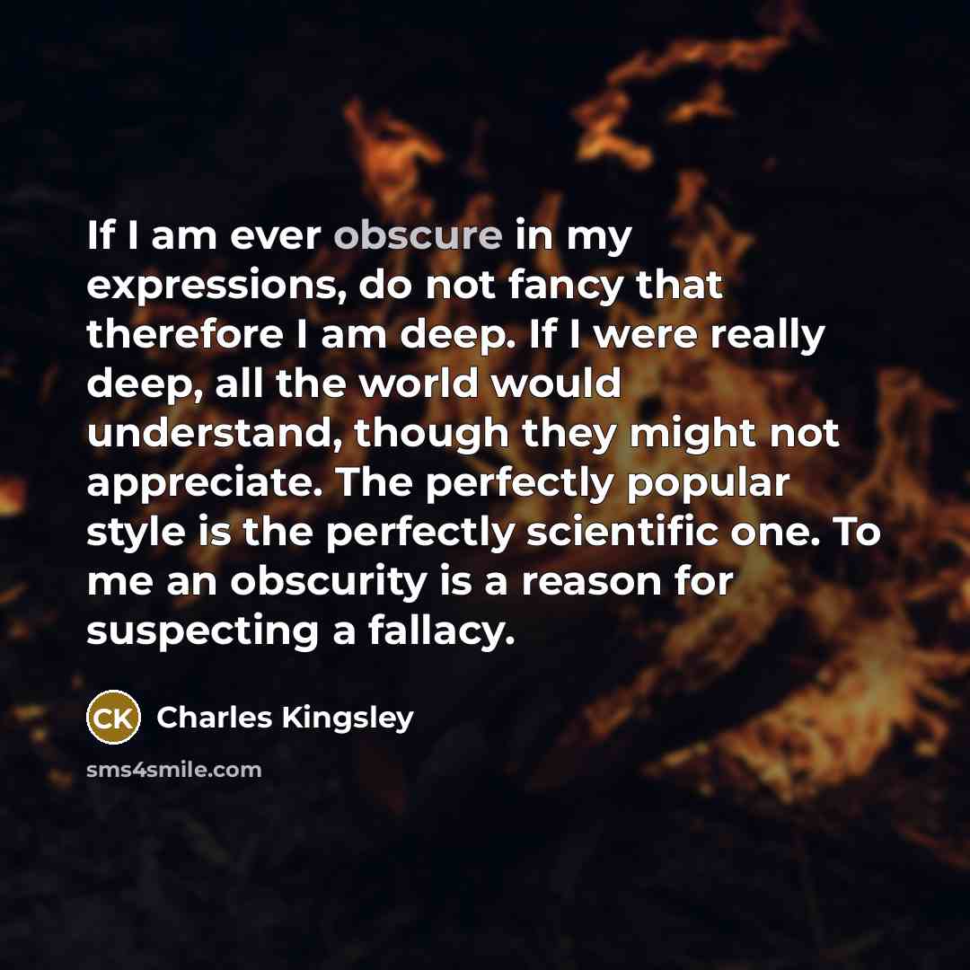 “If I am ever obscure in my expressions, do not…” quote by Charles Kingsley