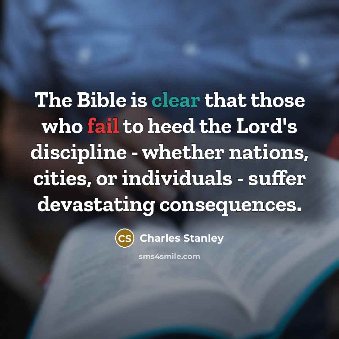 “The Bible is clear that those who fail to heed…” quote by Charles Stanley