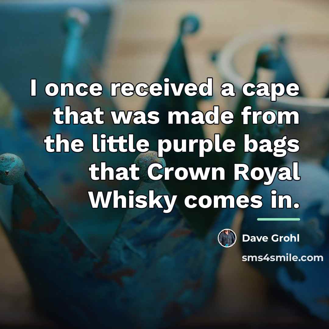 “I once received a cape that was made from the…” quote by Dave Grohl