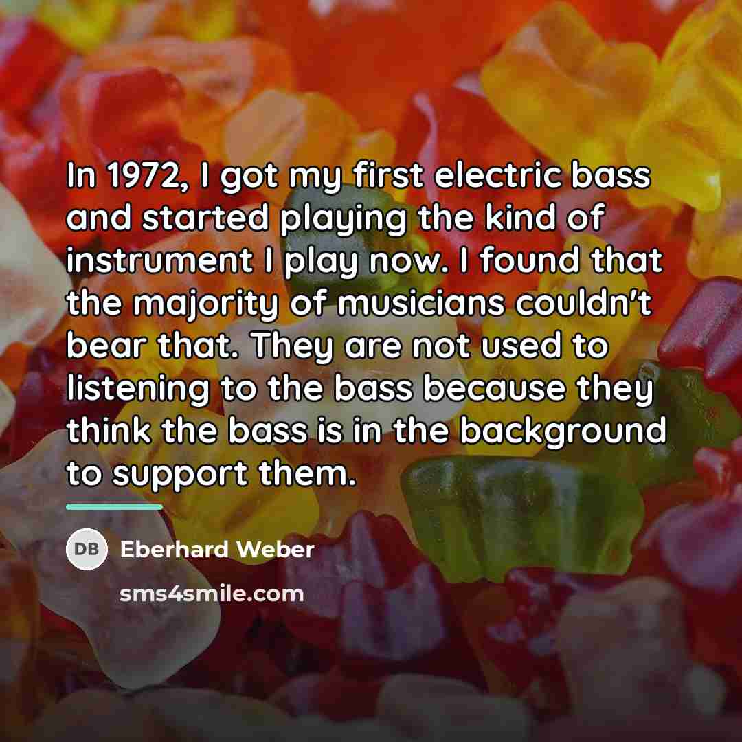 “In 1972, I got my first electric bass and started…” quote by Eberhard Weber