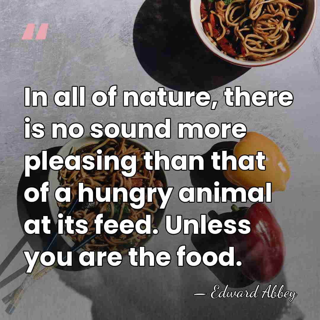 In all of nature, there is no sound more pleasing than that&hellip; - Edward Abbey