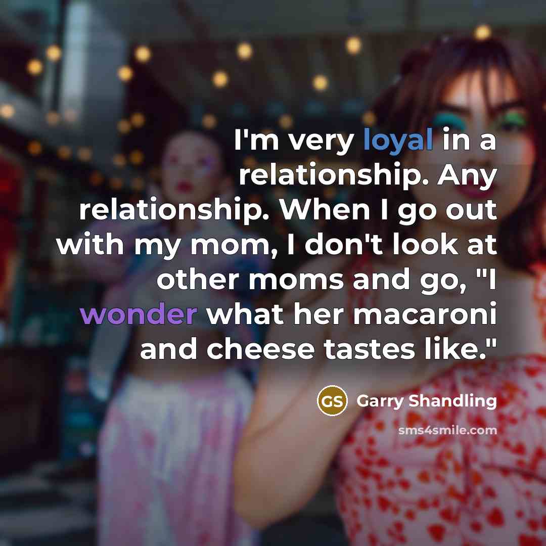 “I'm very loyal in a relationship. Any relationship. When I…” quote by Garry Shandling