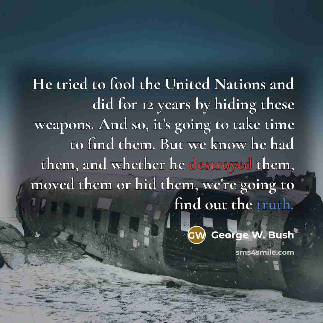“He tried to fool the United Nations and did for…” quote by George W. Bush