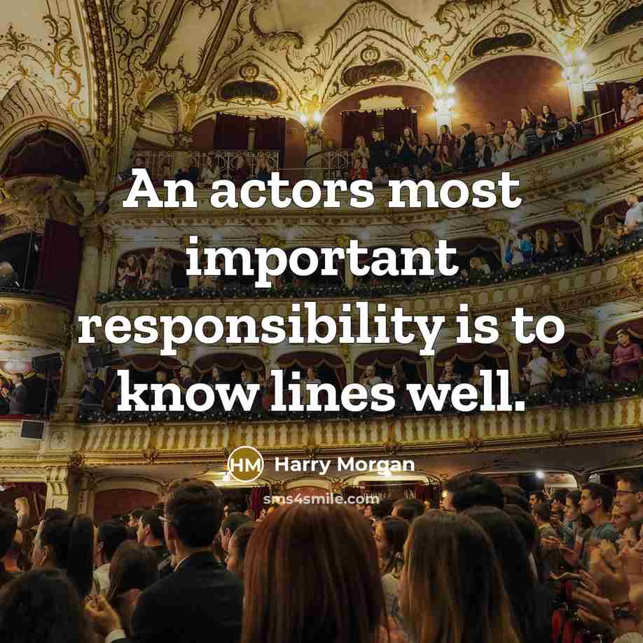 “An actors most important responsibility is to know lines well.…” quote by Harry Morgan