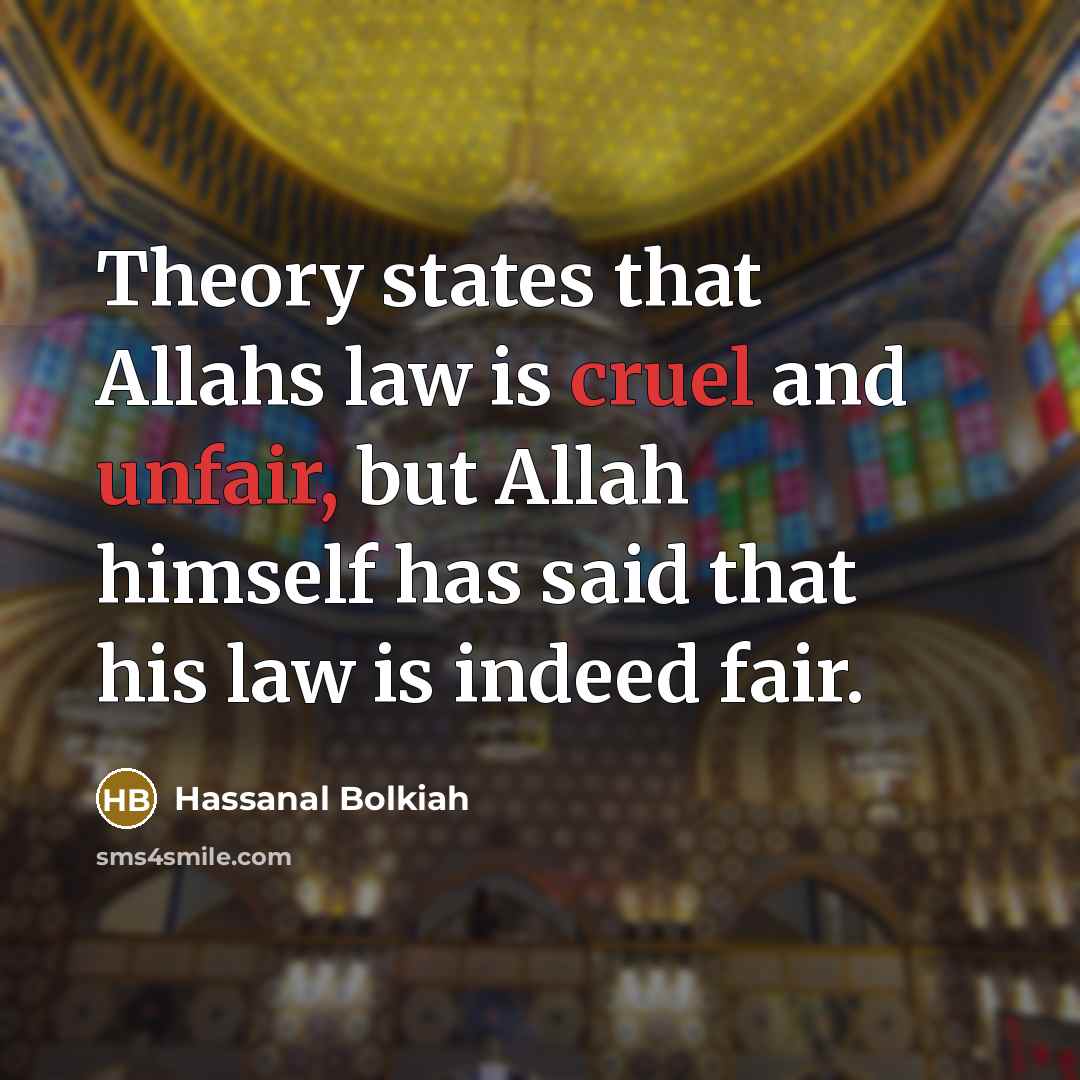 “Theory states that Allahs law is cruel and unfair, but…” quote by Hassanal Bolkiah