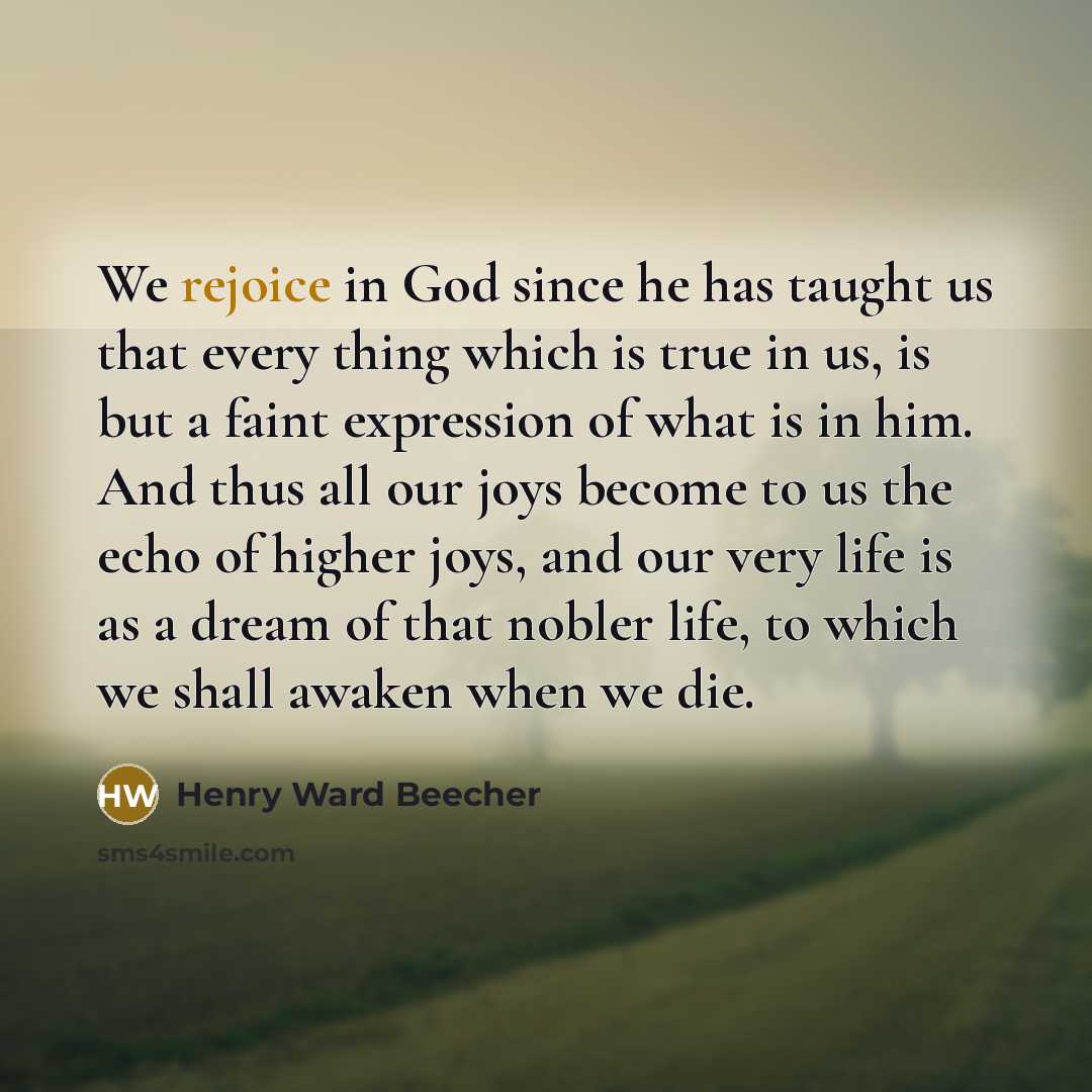 “We rejoice in God since he has taught us that…” quote by Henry Ward Beecher