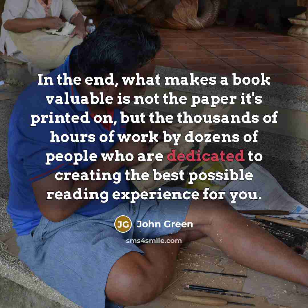 “In the end, what makes a book valuable is not…” quote by John Green