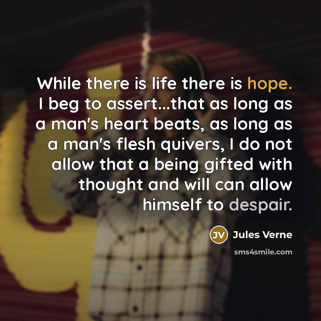 “While there is life there is hope. I beg to…” quote by Jules Verne