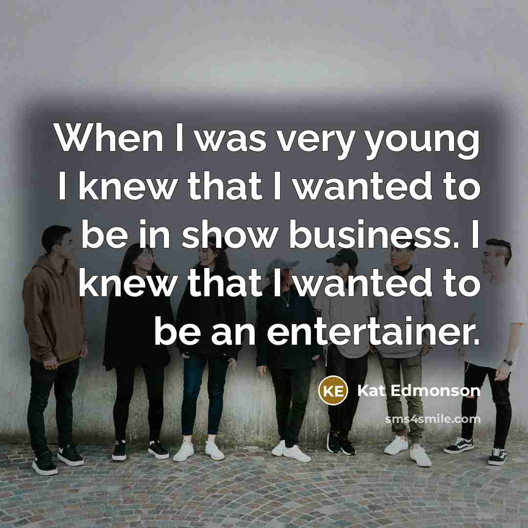 “When I was very young I knew that I wanted…” quote by Kat Edmonson